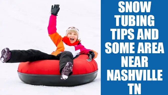 Snow Tubing Tips and Some Area Near Nashville TN