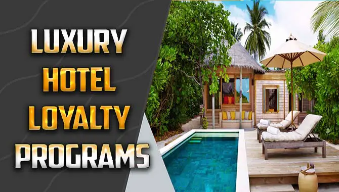 Luxury Hotel Loyalty Programs