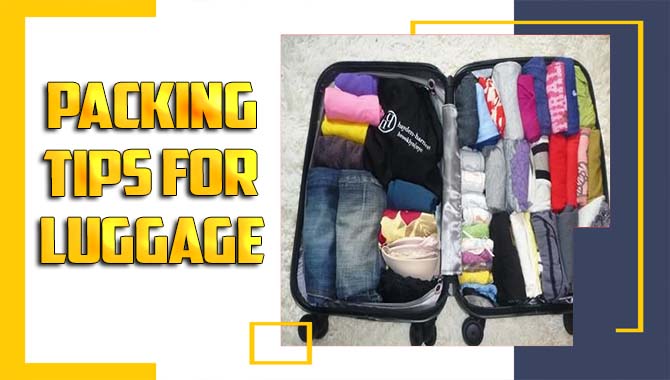 Packing Tips for Luggage