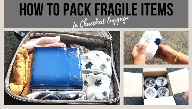 How To Pack Fragile Items In Luggage - Following The Below Steps