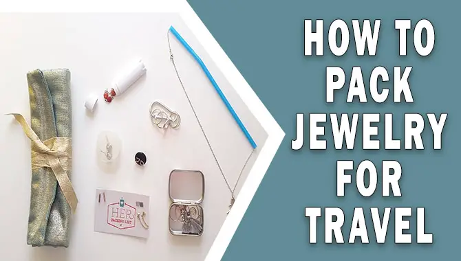 How To Pack Jewellery For Travel