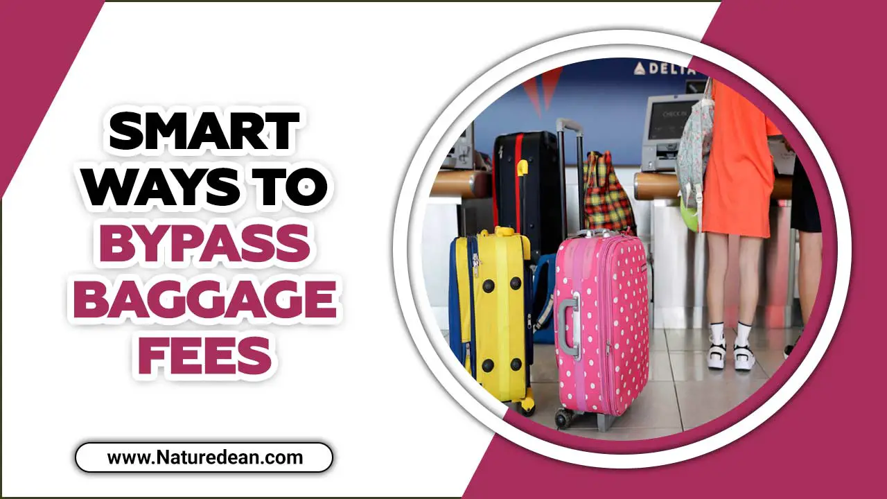 Smart Ways To Bypass Baggage Fees